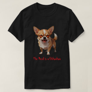 Camiseta O Diabo é um Chihuahua - Olhos Assustadores e Maus