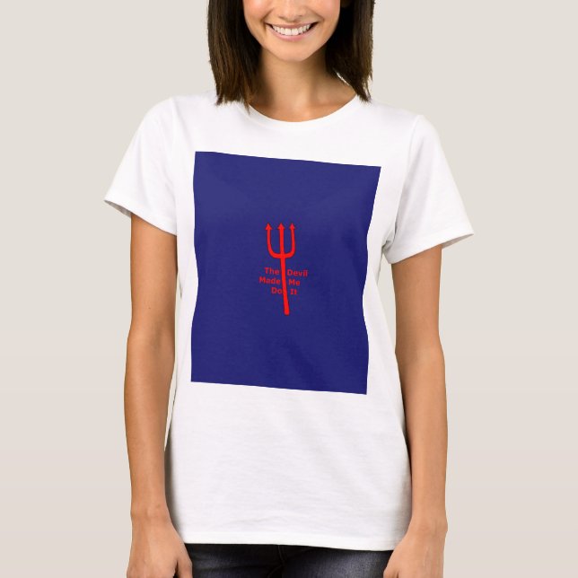 Camiseta O Diabo Me Fez Fazer Isso (Frente)