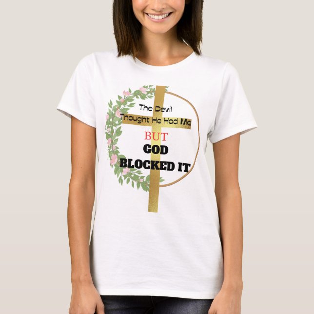 Camiseta O Diabo pensou que ele me tinha, mas Deus bloqueou (Frente)