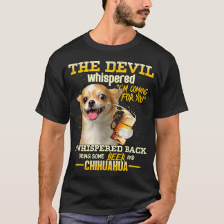 Camiseta O Diabo Sussurra Estou Chegando Para Você Chihuahu