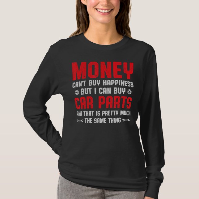 Camiseta O dinheiro do carro não pode Comprar a felicidade, (Frente)