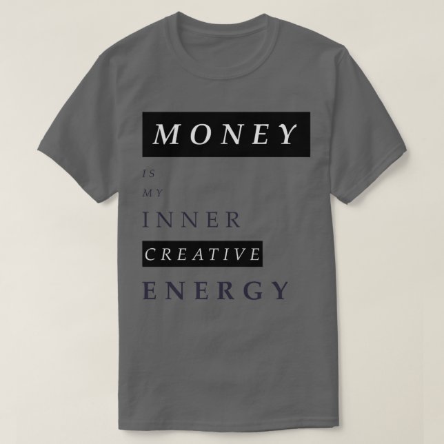 Camiseta O dinheiro é a minha energia interior (Frente do Design)
