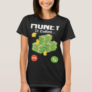 Camiseta O Dinheiro Está Chamando Um De Dinheiro Cita Moeda