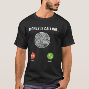 Camiseta O Dinheiro Está Chamando Um De Dinheiro Cita Moeda