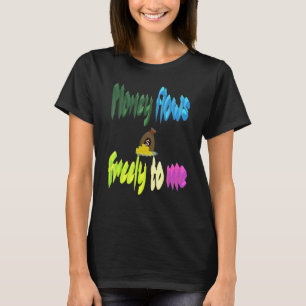 Camiseta O Dinheiro Me Flui Livremente