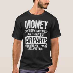 Camiseta O dinheiro não pode Comprar a felicidade, mas pode