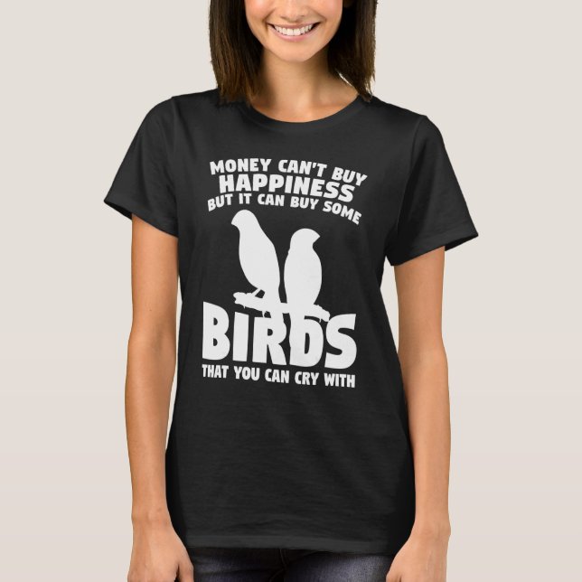 Camiseta O dinheiro não pode Comprar a felicidade, mas pode (Frente)