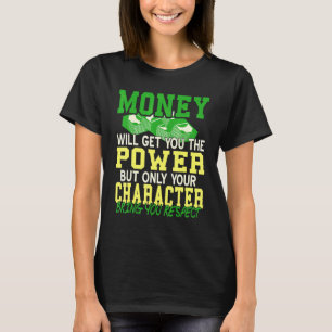 Camiseta O dinheiro vai te dar poder, mas o personagem vai