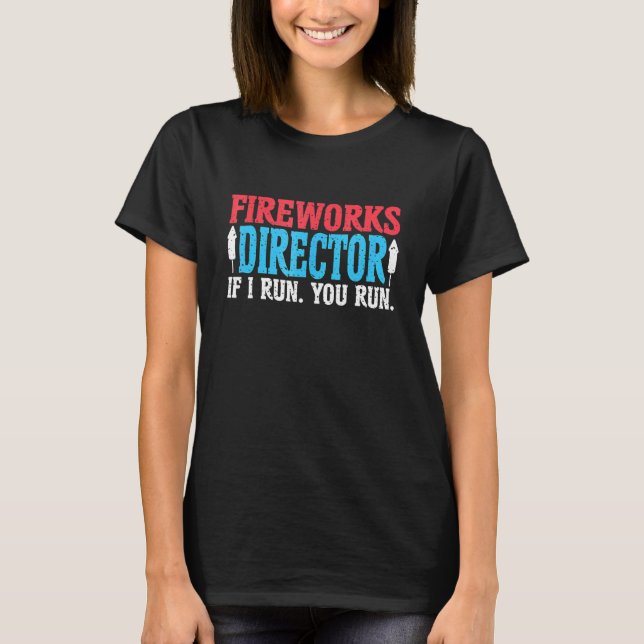 Camiseta O Diretor Do Fireworks Eu Lhe Dirigo 4 De Julho Am (Frente)