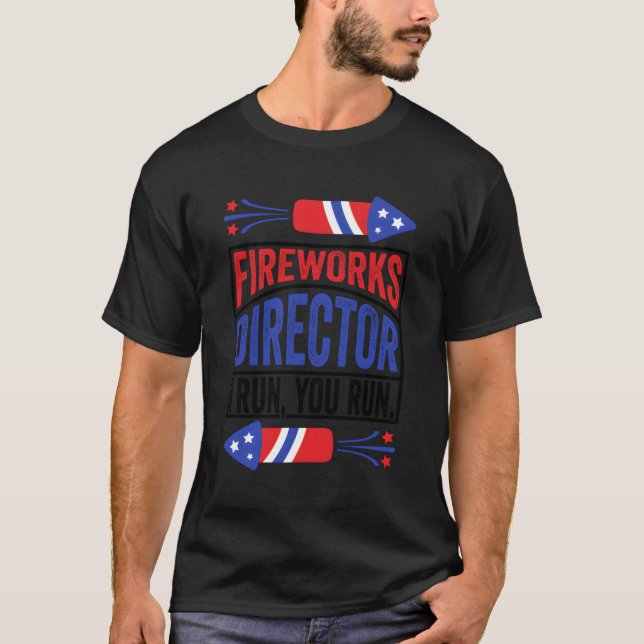 Camiseta O Diretor Do Fireworks Eu Lhe Lanço Em 4 De Julho. (Frente)