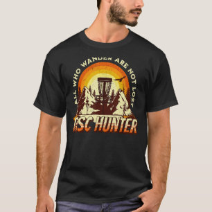Camiseta O Disk Hunter All Who Wander Não Está Perdido O Go
