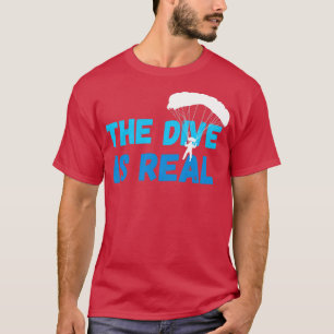 Camiseta O Dive É Um Verdadeiro Paraquedista Skydive