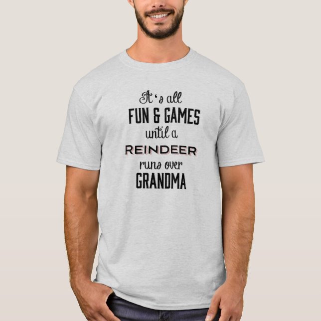 Camiseta O divertimento & os jogos até uma rena funcionam (Frente)