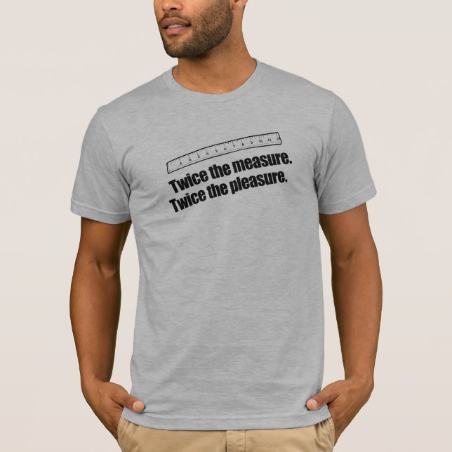 CAMISETA O DOBRO DA MEDIDA O DOBRO DO PRAZER (Frente)
