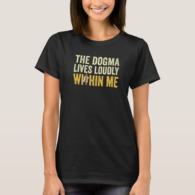 Camiseta O Dogma Mora Alto Dentro De Mim (Frente)