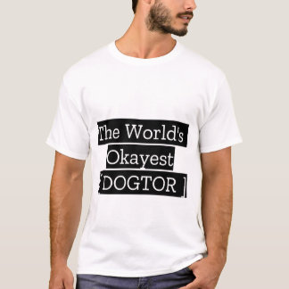 Camiseta O Dogtor Mais ou Menos do Mundo
