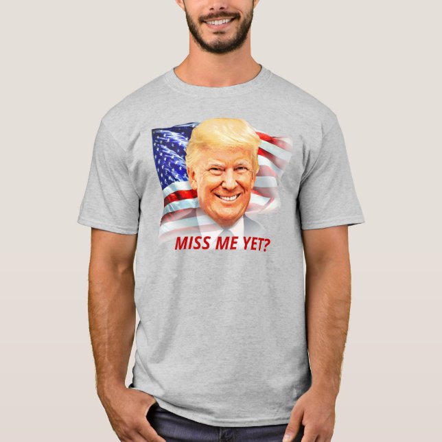Camiseta O Donald Trump Sentiu Minha Falta? (Frente)