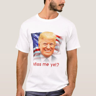 Camiseta O Donald Trump Sentiu Minha Falta?