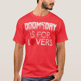 Camiseta O DOOMSDAY É Para Amantes