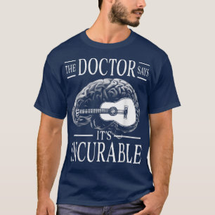 Camiseta O Doutor diz que é Incurável 994