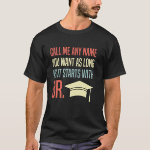 Camiseta O Doutor me chama qualquer nome que comece com o D