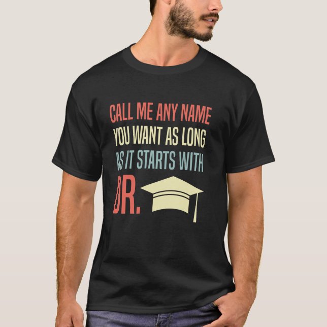 Camiseta O Doutor me chama qualquer nome que comece com o D (Frente)