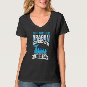 Camiseta O Dragão Barco Está Chamando Eu Devo Ir - Dragão B