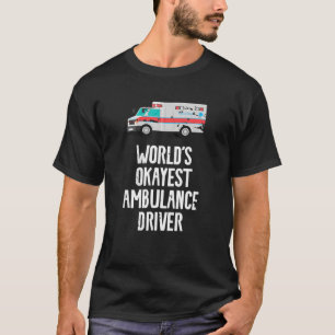 Camiseta O driver de ambulância mais perfeito do mundo, re