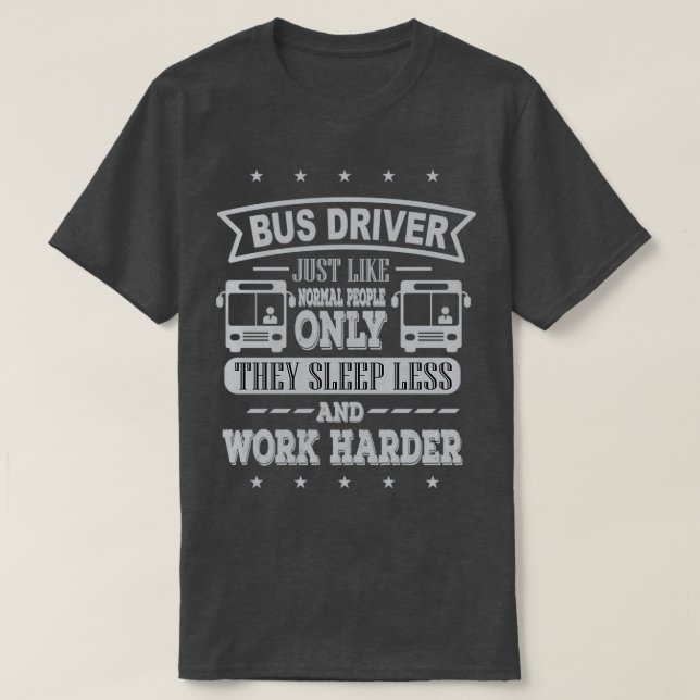 Camiseta O driver de barramento trabalha mais (Frente do Design)