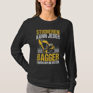 Camiseta O Driver Do Escavador De Mens Pode Estudar Qualque