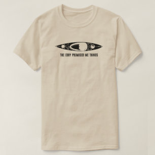Camiseta O Eddy Me Prometeu Coisas Kayak