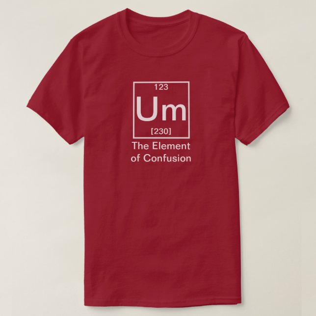 Camiseta O Elemento da Confusão da Química Engraçada T-Shi (Frente do Design)