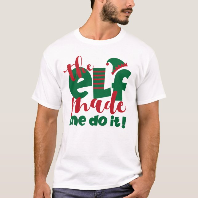 Camiseta O Elf Fez-Me Fazê-Lo (Frente)