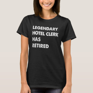 Camiseta O Empregado Do Hotel Legendário Se Aposentou