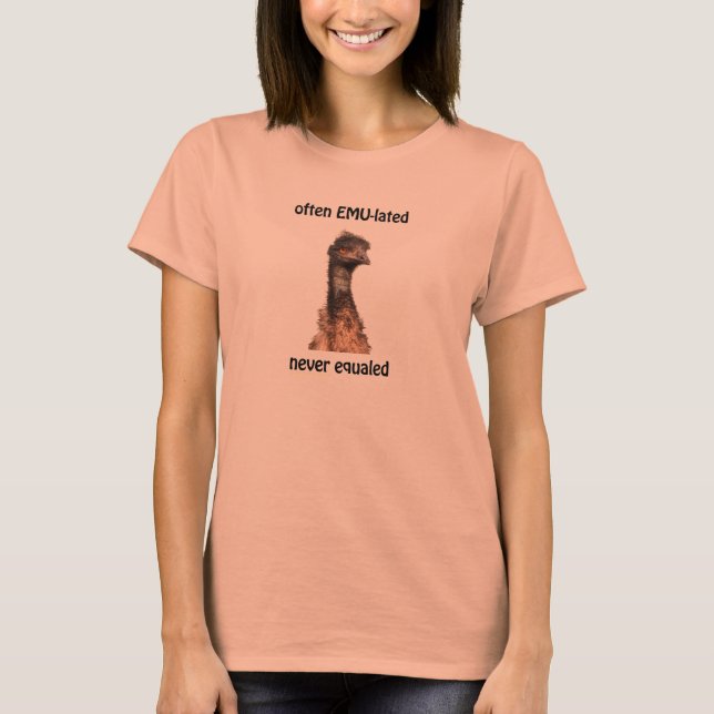 Camiseta O eMU-lated do Emu frequentemente nunca igualou o (Frente)