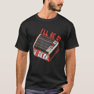 Camiseta O Engenheiro De Som Estará Na Minha Mesa Engenheir