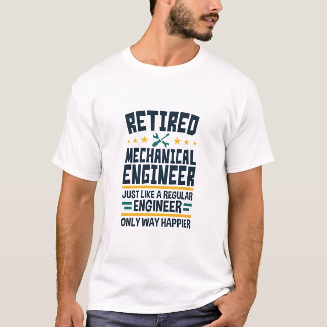 Camiseta O Engenheiro Mecânico Aposentado É Engraçado (Frente)