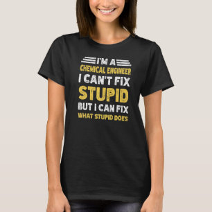 Camiseta O Engenheiro químico não consegue consertar o estú