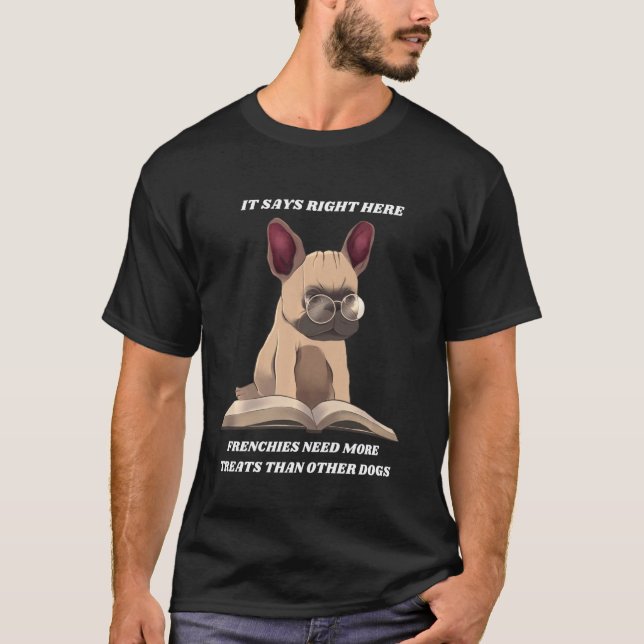 Camiseta O Engraçado Bulldog Francês Precisa De Mais Tratam (Frente)