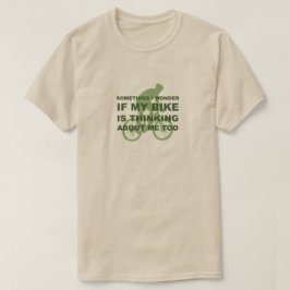 Camiseta O Engraçado Ciclismo de bicicleta está pensando em