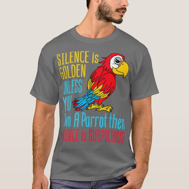 Camiseta O Engraçado Proprietário do Papagaio Silêncio É Ou (Frente)