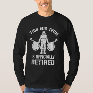 Camiseta O EOD Tech Orgulhoso Está Aposentado De Disposição