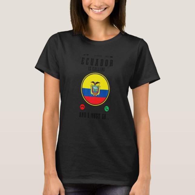 Camiseta O Equador Está Chamando E Eu Devo Ir Bandeira Equa (Frente)