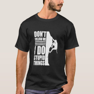 Camiseta O escalador não me segue na alpinista
