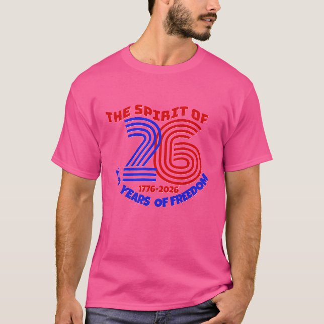 CAMISETA O ESPÍRITO DE 26 VIVE EM: 250 ANOS DE LIBERDADE (Frente)