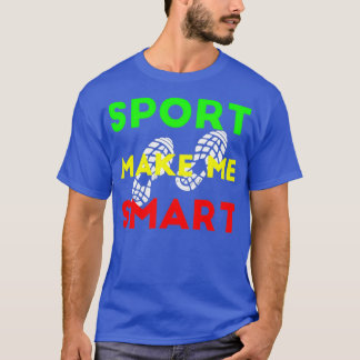 Camiseta O Esporte Me Torna Inteligente E Engraçado Present
