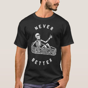 Camiseta O Esqueleto Do Crânio Nunca É Melhor Está No Alvo 