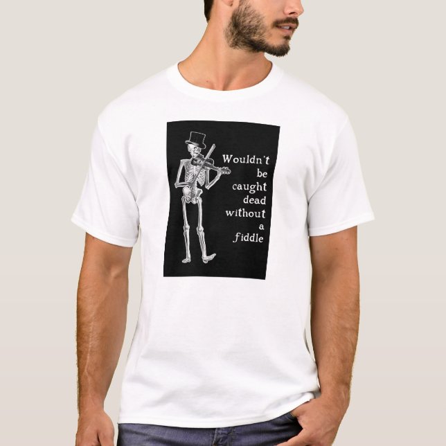 Camiseta O esqueleto que joga o violino não é morto (Frente)