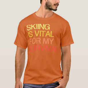 Camiseta O Esqui É Vital Para A Minha Sobrevivência