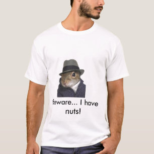 Camiseta o esquilo, Beware… Eu tenho os loucos!